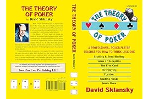 The Theory of Poker: A Professional Poker Player Teaches You How To Think Like One (The Theory of Poker Series Book 1)