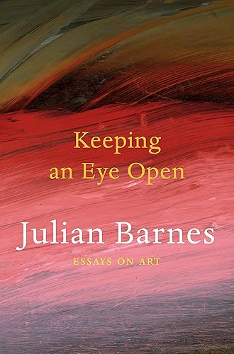 Download Keeping an Eye Open: Essays on Art PDF