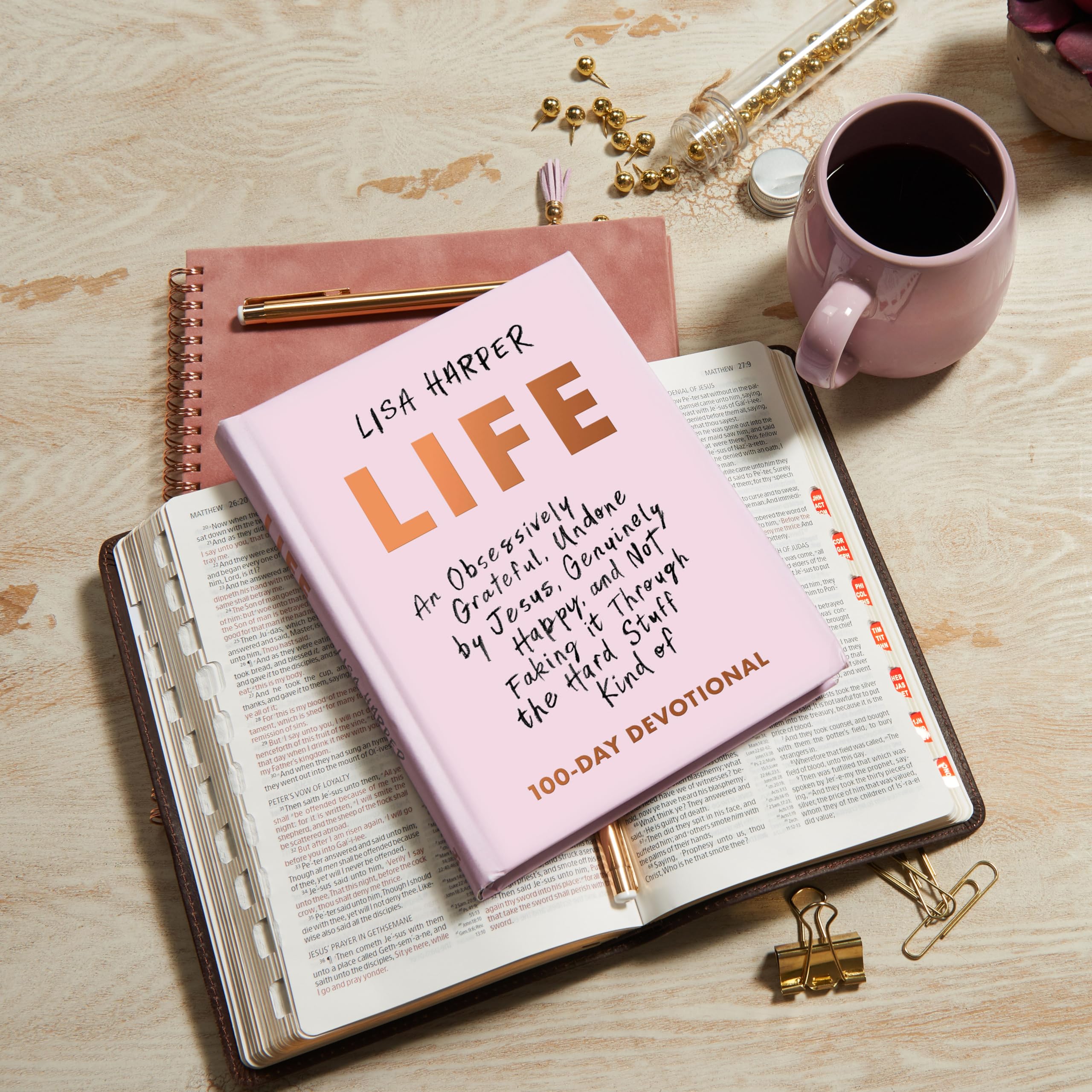 Life: An Obsessively Grateful, Undone by Jesus, Genuinely Happy, and Not Faking it Through the Hard Stuff Kind of 100-Day Devotional