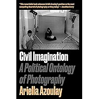 Civil Imagination: A Political Ontology of Photography book cover Civil Imagination: A Political Ontology of Photography book cover