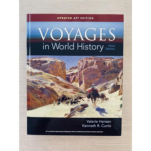 Voyages in World History, Volume II: Hansen, Valerie, Curtis, Ken