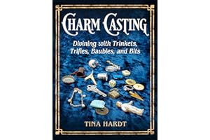 Charm Casting: Divining with Trinkets, Trifles, Baubles, and Bits