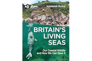 Britain's Living Seas: Our Coastal Wildlife and How We Can Save It