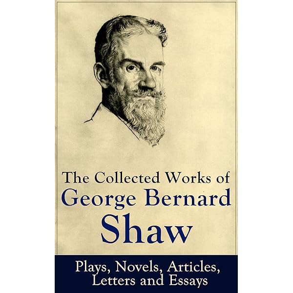 The Complete Works of George Bernard Shaw - Kindle edition by Shaw