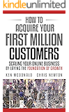 How to Acquire Your First Million Customers: Scaling Your Online Business by Laying the Foundation for Growth