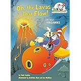 Oh, the Lavas That Flow!: All About Volcanoes (Cat in the Hat's Learning Library)