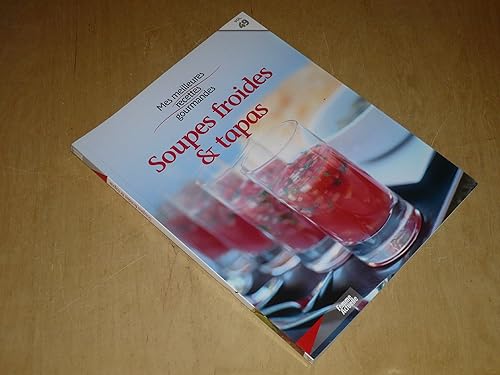 Download COLLECTION MES MEILLEURES RECETTES GOURMANDES VOL.49 / SOUPES FROIDES & TAPAS PDF