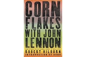 Corn Flakes with John Lennon: And Other Tales from a Rock 'n' Roll Life