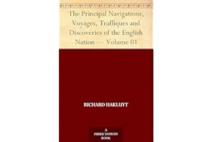The Principal Navigations, Voyages, Traffiques and Discoveries of the English Nation — Volume 01