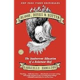 Blood, Bones & Butter: The Inadvertent Education of a Reluctant Chef