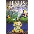 Jesus Lived in India: His Unknown Life Before and After the Crucifixion