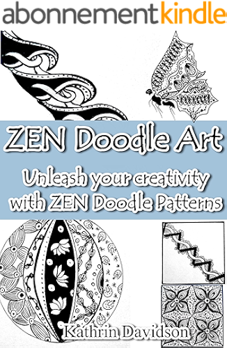 Download Zen Doodle Art: Unleash Your Creativity with ZEN Doodle Patterns (Doodling with Kathrin Davidson Book 1) (English Edition) PDF