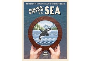Cross-Stitch by the Sea: 25 Projects to Capture the Beauty of Beaches and Oceans