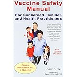 Vaccine Safety Manual for Concerned Families and Health Practitioners, 2nd Edition: Guide to Immunization Risks and Protectio