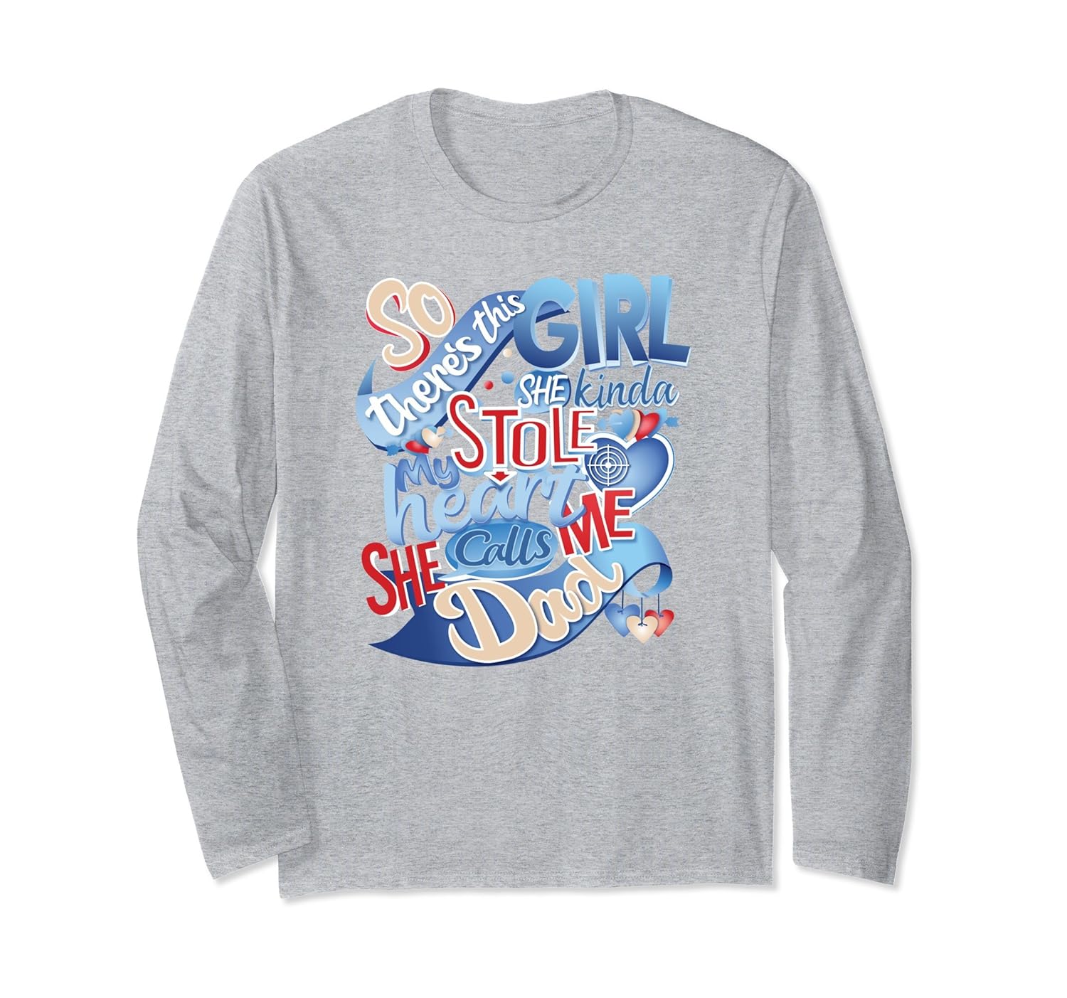 Girl Who Stole My Heart Calls Me Dad Long Sleeve T-Shirt-anz