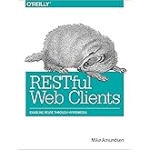 RESTful Web Clients: Enabling Reuse Through Hypermedia