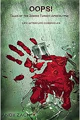 Oops!: Tales of the Zombie Turkey Apocalypse (Life After Life Chronicles Book 4) Kindle Edition