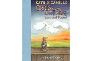 Orris and Timble: Lost and Found: (A Sweet and Funny Early Chapter Book About Friendship, Trust, and Finding Your Way - For Kids Ages 5-8 in Grades K-3)