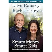 Smart Money Smart Kids: Raising the Next Generation to Win with Money