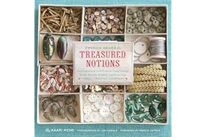 French General Treasured Notions: Inspiration and Craft Projects Using Vintage Beads, Buttons, Ribbons, and Trim from Tinsel 