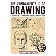 The Fundamentals of Drawing: A Complete Professional Course for Artists