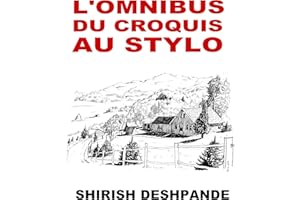 L'omnibus du croquis au stylo : Obtenez, réglez et dessinez comme un patron ! (Esquisses au stylo, à l'encre et à l'aquarelle