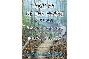 Prayer of the Heart - Addendum 1: 6 Sheet Music of Modern Piano Music. Intermediate Level+ (Prayer of the Heart - Original Pi
