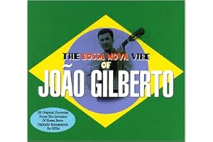 Bossa Nova Vibe of Joao Gilberto