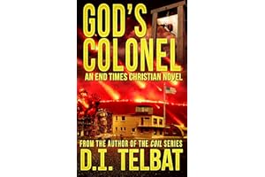 God's Colonel: An End Times Christian Novel