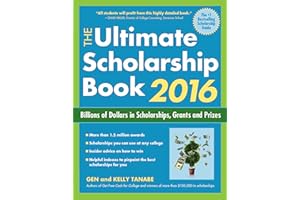 The Ultimate Scholarship Book 2016: Billions of Dollars in Scholarships, Grants and Prizes