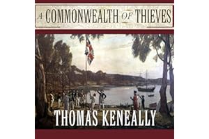 A Commonwealth of Thieves: The Improbable Birth of Australia