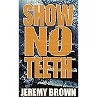 Show No Teeth