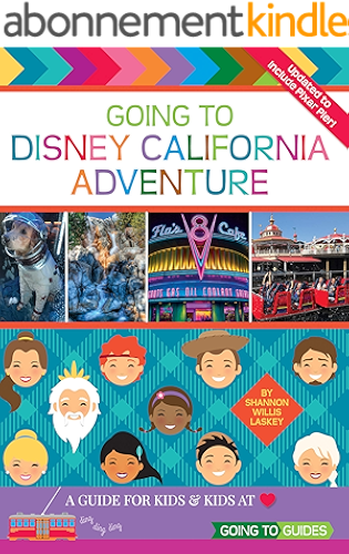 Download Going To Disney California Adventure: A Guide for Kids & Kids at Heart (English Edition) PDF