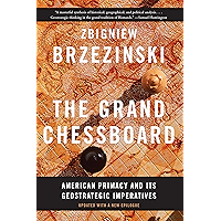 The Grand Chessboard: American Primacy and Its Geostrategic Imperatives book cover