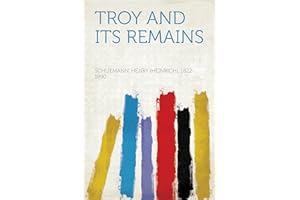 Troy and Its Remains