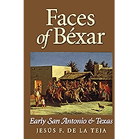 Faces of Béxar: Early San Antonio and Texas book cover