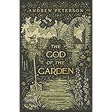 The God of the Garden: Thoughts on Creation, Culture, and the Kingdom