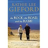 The Rock, the Road, and the Rabbi: My Journey into the Heart of Scriptural Faith and the Land Where It All Began