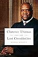 Clarence Thomas and the Lost Constitution