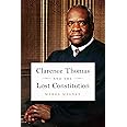 Clarence Thomas and the Lost Constitution