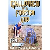 Children of a Foreign God (Wine of the Gods Series Book 39)