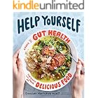 Help Yourself: A Guide to Gut Health for People Who Love Delicious Food