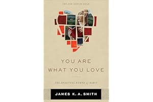You Are What You Love: The Spiritual Power of Habit