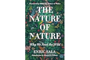 The Nature of Nature: Why We Need the Wild