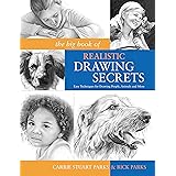 The Big Book of Realistic Drawing Secrets: Easy Techniques for drawing people, animals, flowers and nature