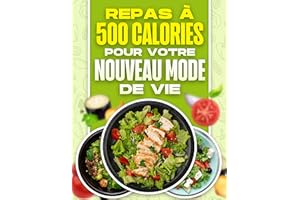 Repas à 500 calories pour votre nouveau mode de vie (French Edition)