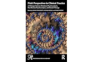 Field Perspectives in Clinical Practice: A Dialogue between Relational Psychoanalysis, Post-Bionian Psychoanalysis, and Gesta