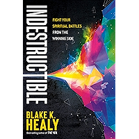 Indestructible: Fight Your Spiritual Battles From the Winning Side book cover Indestructible: Fight Your Spiritual Battles From the Winning Side book cover