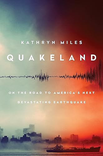 Download Quakeland: On the Road to America's Next Devastating Earthquake PDF