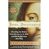 Jesus, Interrupted: Revealing the Hidden Contradictions in the Bible (And Why We Don't Know About Them)